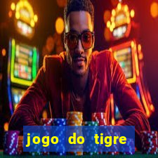 jogo do tigre plataforma chinesa