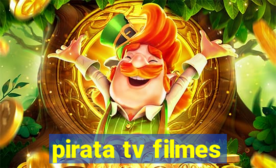 pirata tv filmes