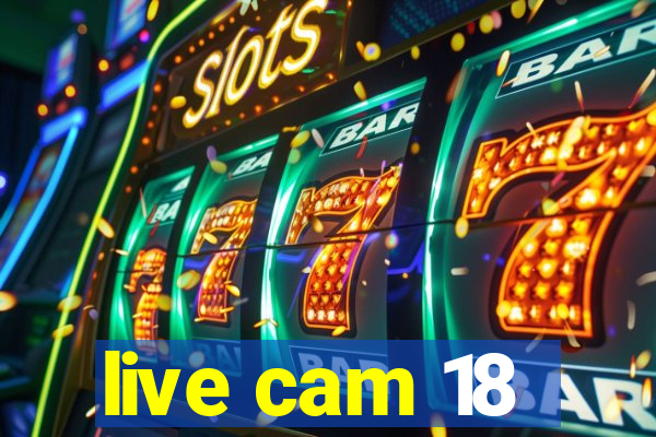 live cam 18