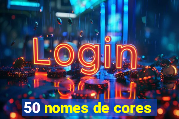 50 nomes de cores