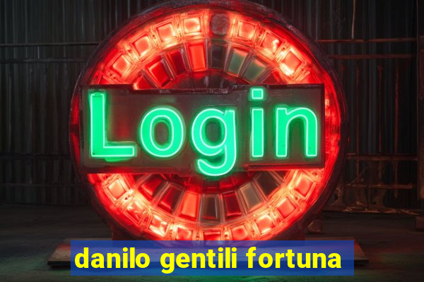 danilo gentili fortuna