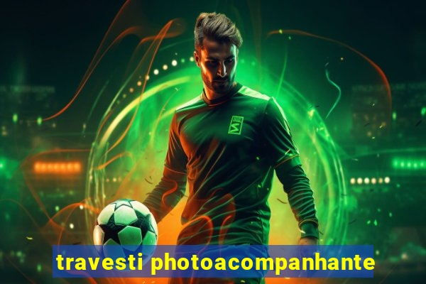 travesti photoacompanhante