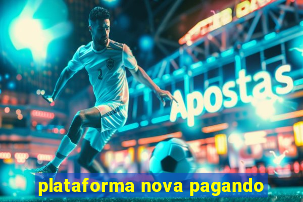 plataforma nova pagando