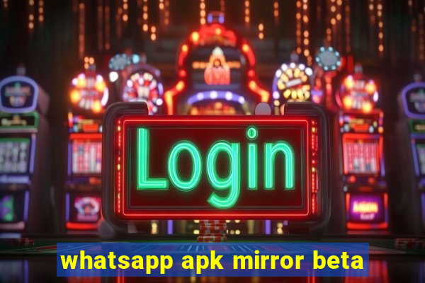 whatsapp apk mirror beta