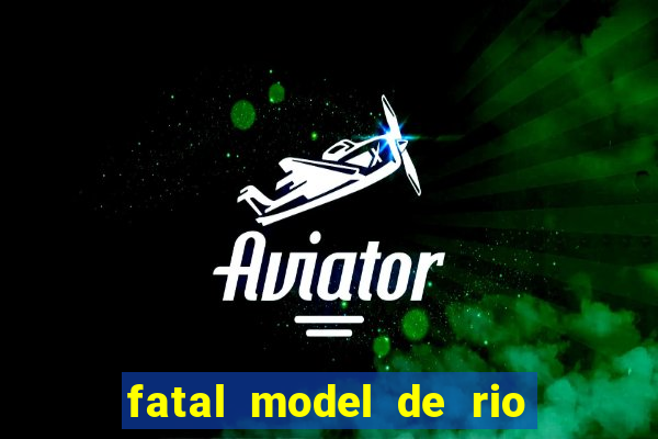 fatal model de rio claro sp