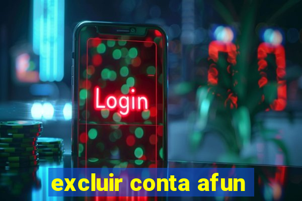 excluir conta afun