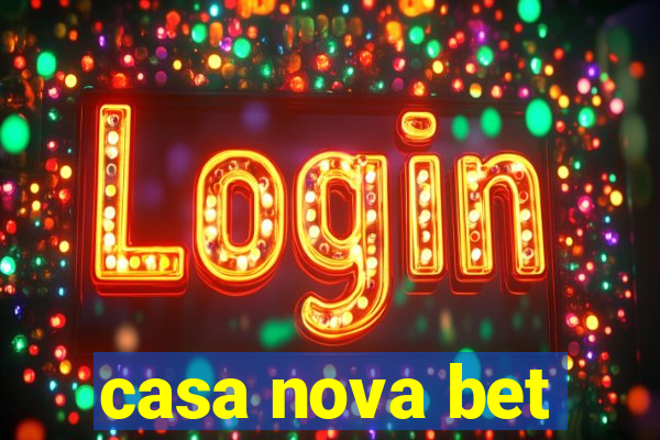 casa nova bet