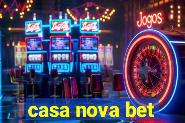 casa nova bet
