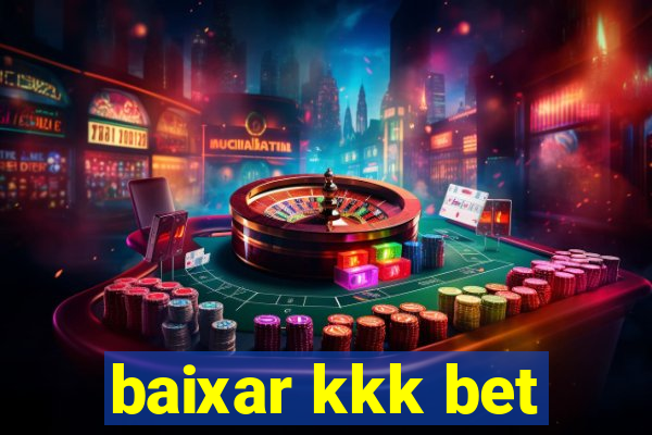 baixar kkk bet