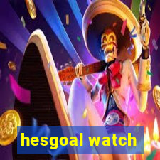 hesgoal watch