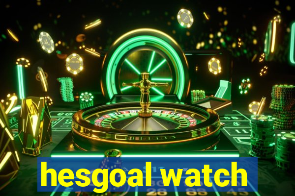 hesgoal watch