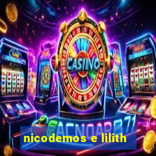 nicodemos e lilith