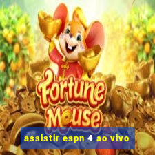 assistir espn 4 ao vivo