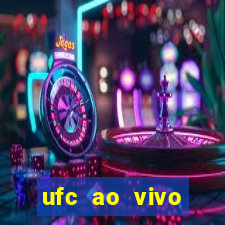 ufc ao vivo assistir online