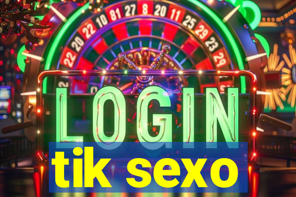tik sexo
