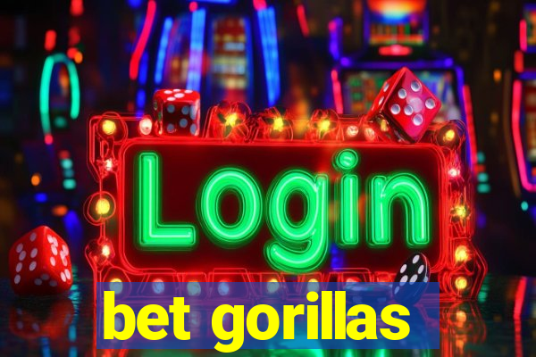 bet gorillas