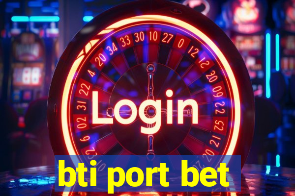 bti port bet