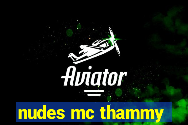 nudes mc thammy