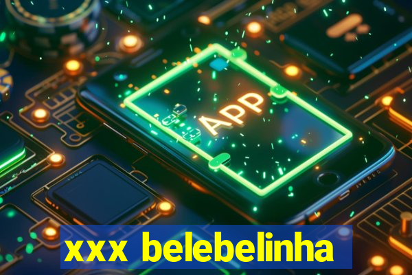 xxx belebelinha