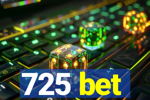 725 bet