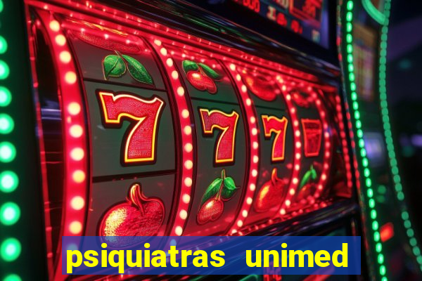 psiquiatras unimed porto alegre