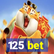 125 bet