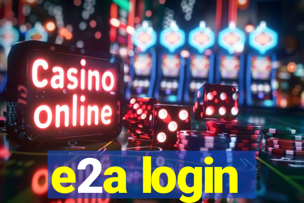 e2a login