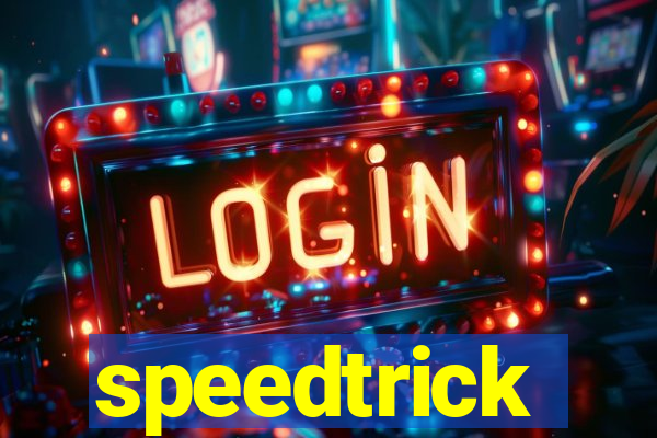 speedtrick