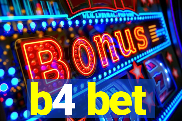 b4 bet
