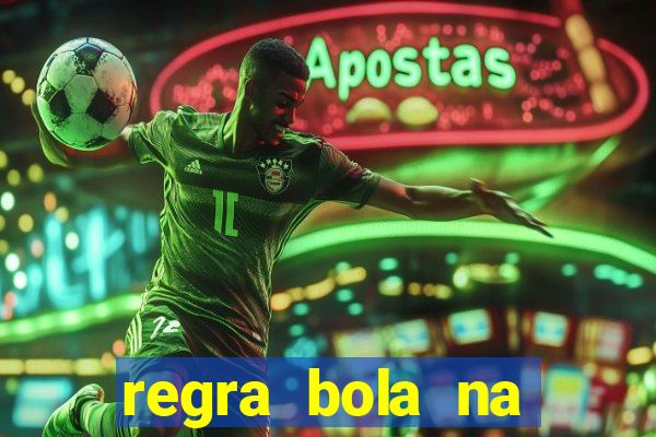 regra bola na trave betano