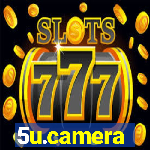 5u.camera