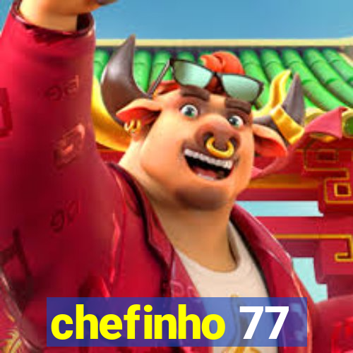 chefinho 77