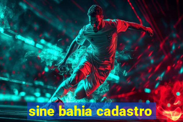 sine bahia cadastro