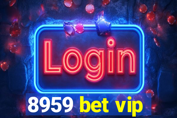 8959 bet vip