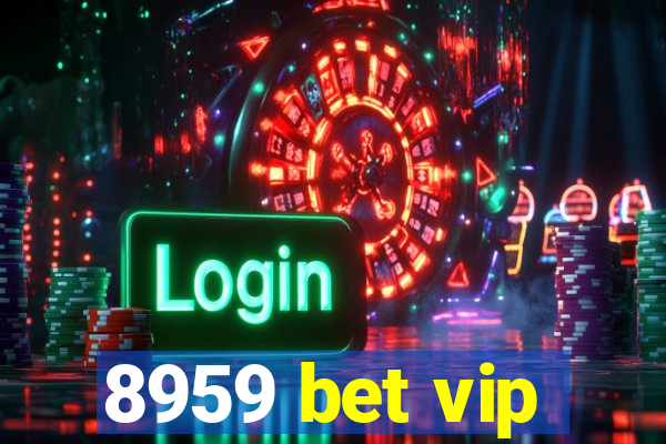 8959 bet vip