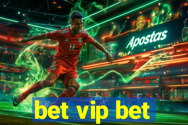 bet vip bet