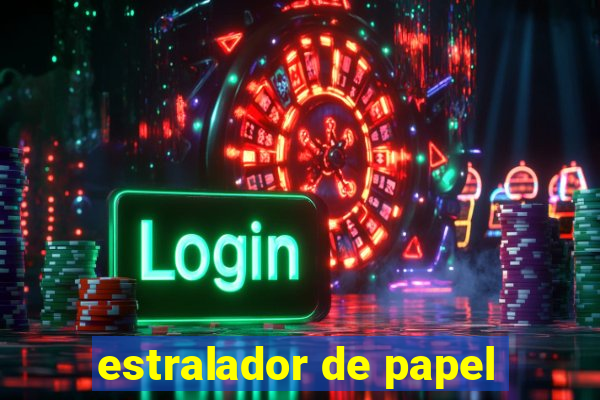 estralador de papel