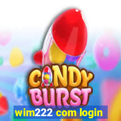 wim222 com login