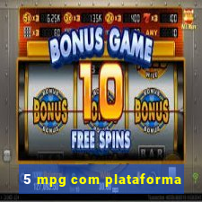 5 mpg com plataforma