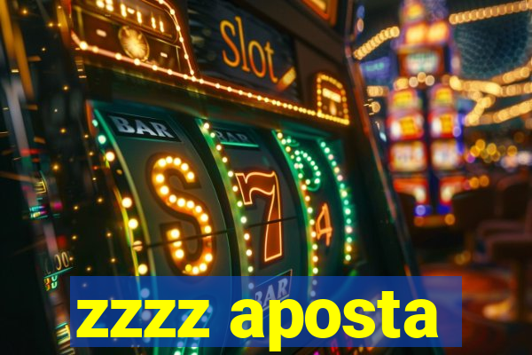 zzzz aposta