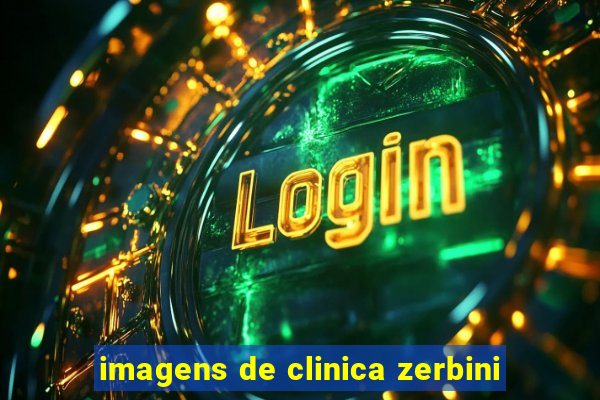 imagens de clinica zerbini