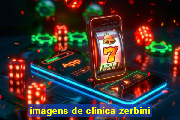 imagens de clinica zerbini