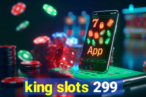 king slots 299