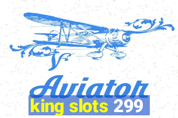 king slots 299