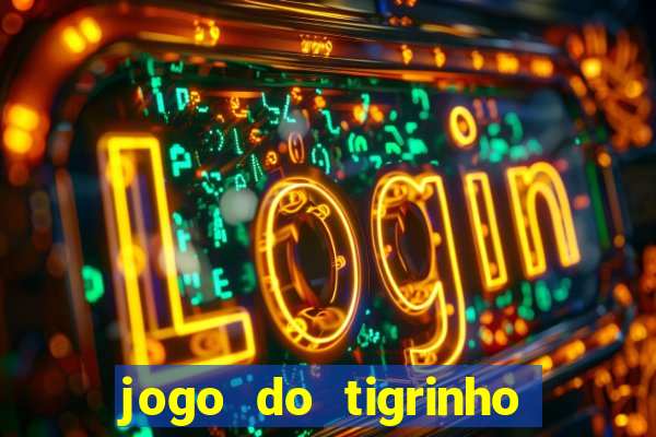 jogo do tigrinho falso para brincar