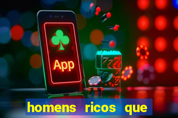 homens ricos que querem bancar whatsapp
