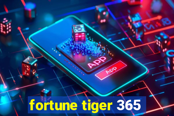fortune tiger 365