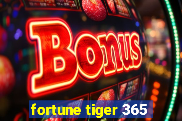 fortune tiger 365
