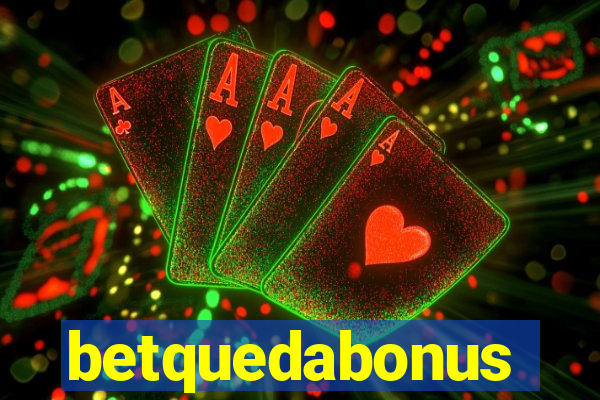 betquedabonus