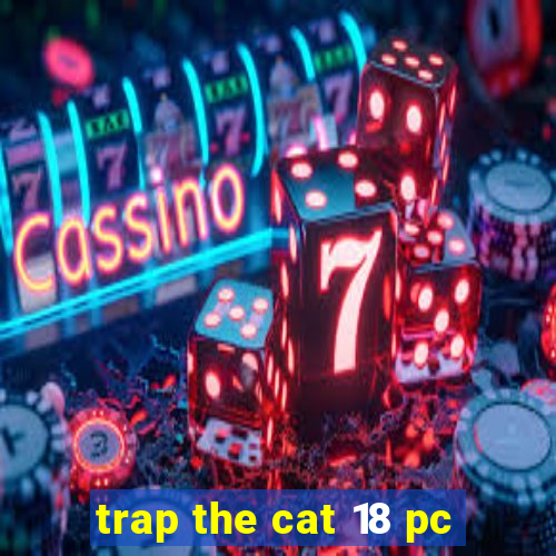 trap the cat 18 pc